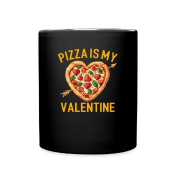 pizza is my valentine, valentines - Tasse einfarbig - Schwarz - Vorne