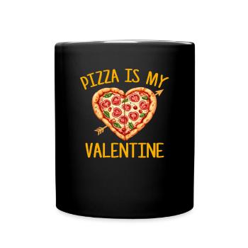 pizza is my valentine, valentines - Tasse einfarbig - Schwarz - Vorne