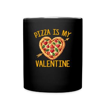 pizza is my valentine, valentines - Tasse einfarbig - Schwarz - Vorne