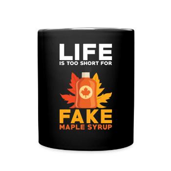 La vie d’un amateur de sirop d’érable est trop courte pour un faux érable - Mug uni - noir - Devant