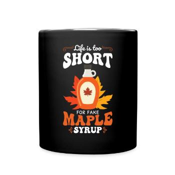 La vie d’un amateur de sirop d’érable est trop courte pour un faux érable - Mug uni - noir - Devant