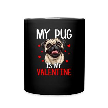 My pug is my valentine, valentines day pug - Tasse einfarbig - Schwarz - Vorne