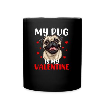 My pug is my valentine, valentines day pug - Tasse einfarbig - Schwarz - Vorne