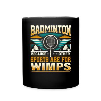 BADMINTON - D’autres sports sont pour les mauviettes - Mug uni - noir - Devant