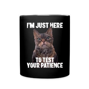 Just here to test your patience - Full Colour Mug - black - Front