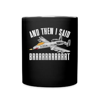A-10 Warzenog und dann sagte ich brrrrt lustiger W - Tasse einfarbig - Schwarz - Vorne