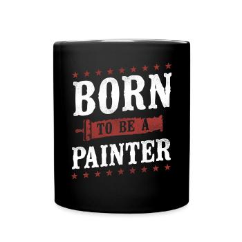 House Painter Decorator Born To Be - Full Colour Mug - black - Front