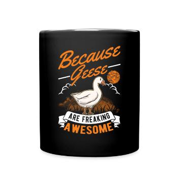 Because Geese are freaking awesome Gans - Tasse einfarbig - Schwarz - Vorne