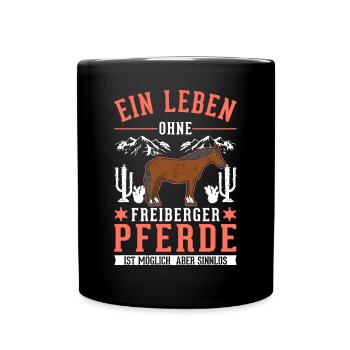 Une vie sans chevaux de Freiberg ne sert à rien - Mug uni - noir - Devant