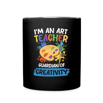 I'm An Art Teacher Guardian Of Creativity - Tasse einfarbig - Schwarz - Vorne