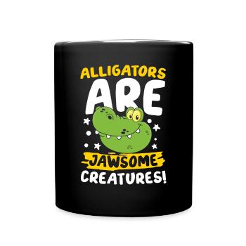 Alligators Are Jawsome Creatures für Krokodil - Tasse einfarbig - Schwarz - Vorne