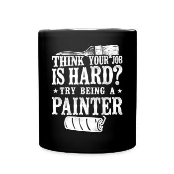 House Painter Decorator Think Your - Tasse einfarbig - Schwarz - Vorne