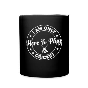 Joueur de cricket Cricket - Je ne suis là que pour jouer - Mug uni - noir - Devant