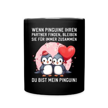 Wenn Pinguine Ihren Partner finden Liebessprüche - Tasse einfarbig - Schwarz - Vorne