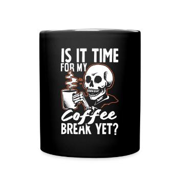Is it Time for My Coffee Break Yet? Casual - Full Colour Mug - black - Front