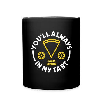 You'll always in my tart - Full Colour Mug - black - Front