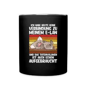 Ich Habe Heute Keine Verbindung Zu Meinem ELan - Tasse einfarbig - Schwarz - Vorne