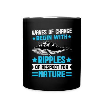 Waves of Change begin with ripples of respect for - Full Colour Mug - black - Front
