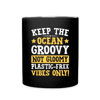 Keep the Ocean groovy not gloomy plastic-free - Full Colour Mug - black - Front