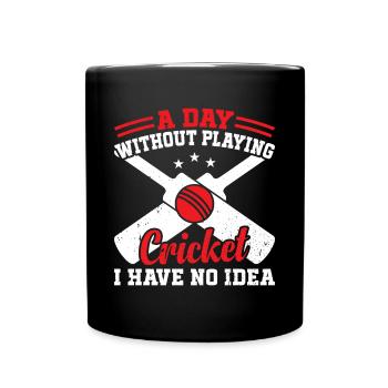 A Day Without Playing Cricket I Have No Idea - Cri - Full Colour Mug - black - Front