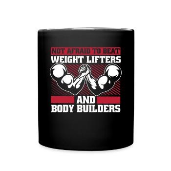 Not Afraid To Beat Weight Lifters Exercise Arm - Tasse einfarbig - Schwarz - Vorne