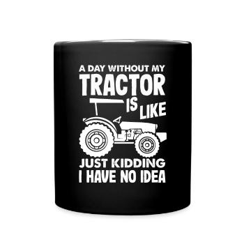 Une journée sans mon tracteur - Mug uni - noir - Devant