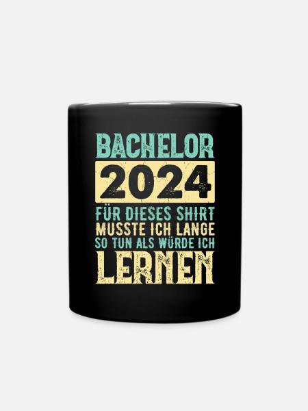 Bachelor 2024 Geschenkidee Abschluss - Tasse einfarbig - Schwarz