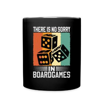 There Is No Sorry In Board Games - Tasse einfarbig - Schwarz - Vorne