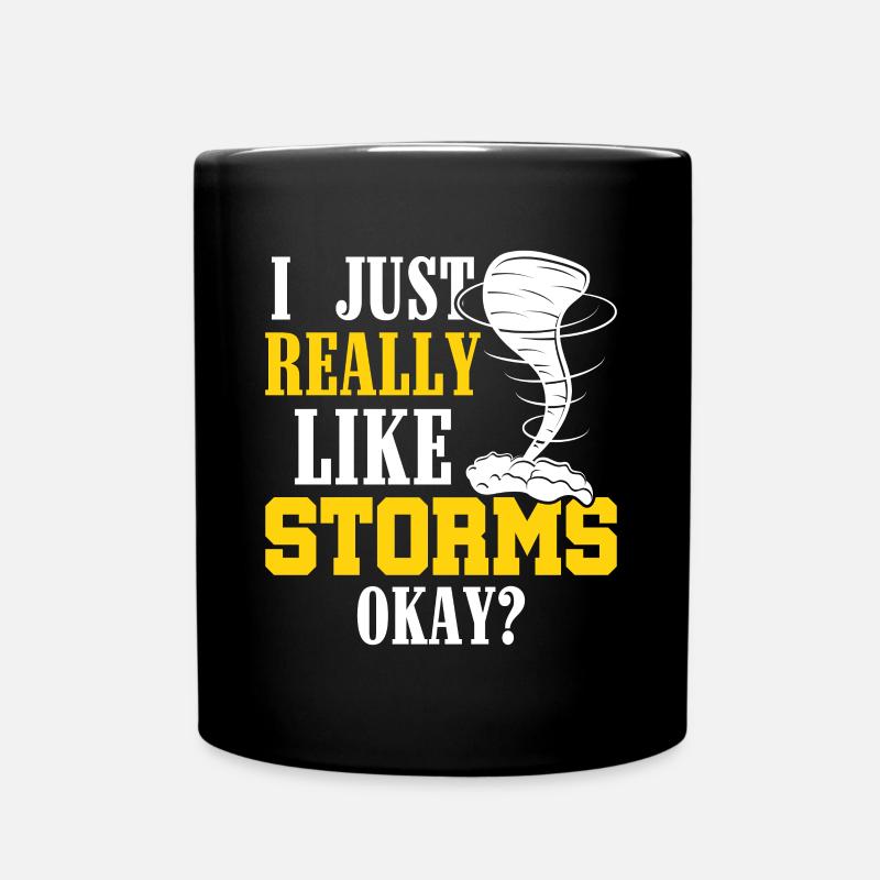 Ich Mag Stürme Wirklich - Sturm Jagen Tornados - Tasse einfarbig - Schwarz