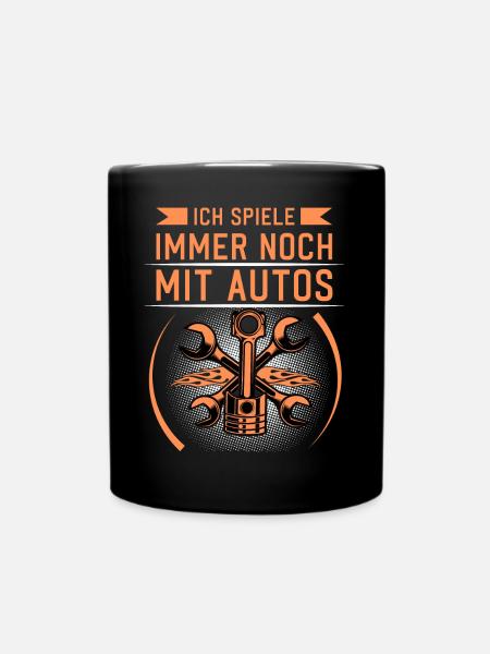 Ich spiele immer noch mit Autos KFZ Auto Mechanik - Tasse einfarbig - Schwarz