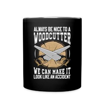 Be Nice To A Woodcutter - Lumberjack Saying - Full Colour Mug - black - Front