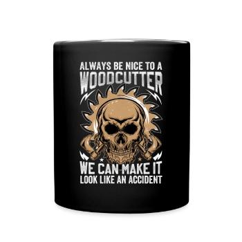 Be Nice To A Woodcutter - Lumberjack Saying - Full Colour Mug - black - Front