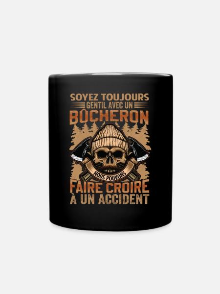 Soyez gentil avec un bûcheron - dicton de bûcheron - Mug uni - noir