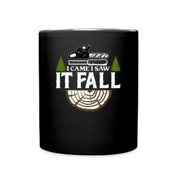 I Came I Saw It Fall - Lumberjack Tree Feller - Full Colour Mug - black - Front