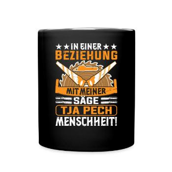 Kettensäge Motorsäge Holzhacker Spruch Beziehung - Tasse einfarbig - Schwarz - Vorne