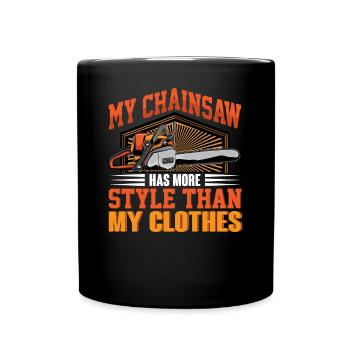 Self-Irony Saying - Chainsaw Chainsaw - Full Colour Mug - black - Front