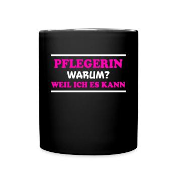 Pflegerin Spruch Pflegekraft Pflegerin Geschenk - Tasse einfarbig - Schwarz - Vorne