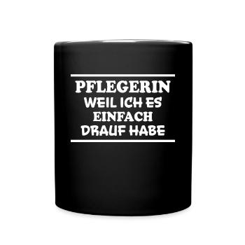 Pflegerin Spruch Pflegekraft Pflegerin Geschenk - Tasse einfarbig - Schwarz - Vorne