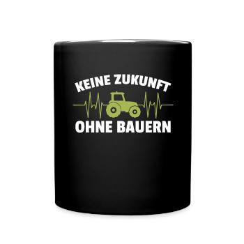 Keine Zukunft ohne Bauern Bauer Demo Landwirt - Tasse einfarbig - Schwarz - Vorne