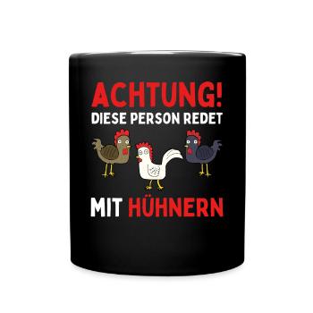 ACHTUNG ICH REDE MIT HÜHNERN! Lustiges Hühner Ei - Tasse einfarbig - Schwarz - Vorne