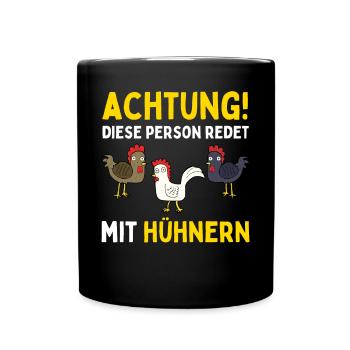 ACHTUNG ICH REDE MIT HÜHNERN! Lustiges Hühner Ei - Tasse einfarbig - Schwarz - Vorne