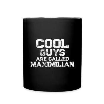 Les mecs cool s’appellent Maximilian - Mug uni - noir - Devant