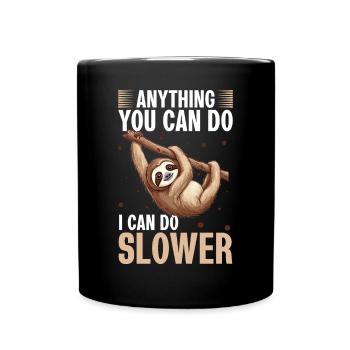 Paresseux paresseux : tout ce que tu peux faire, je peux le faire plus lentement - Mug uni - noir - Devant