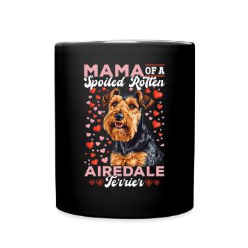 Dog Mama of a Spoiled Rotten Airedale Terrier - Full Colour Mug - black - Front