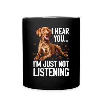 Hungarian Magyar Vizsla Dog Breed I hear you - Full Colour Mug - black - Front