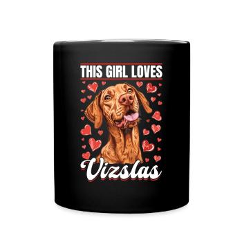 Hungarian Magyar Vizsla Dog Breed This Girl loves - Full Colour Mug - black - Front