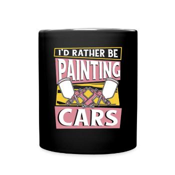 I'd Rather Be Painting Cars Car Spray Automotive - Full Colour Mug - black - Front