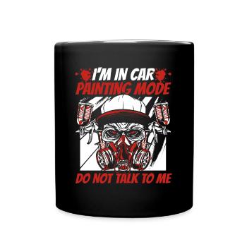 In Car Painting Mode Don't Talk To Me Vehicle Car - Full Colour Mug - black - Front