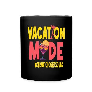 Dermatologist Vacation Vacy Mode - Full Colour Mug - black - Front