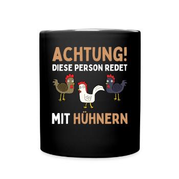 ACHTUNG ICH REDE MIT HÜHNERN! Lustiges Hühner Ei - Tasse einfarbig - Schwarz - Vorne